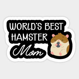 Hamster Mom - World's best hamster mom Sticker